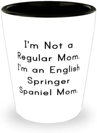 Faydalı ingiliz Springer Spaniel Köpek Hediyeleri, ben normal bir anne değilim. Ben bir, İngiliz Springer Spaniel